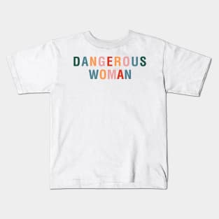 Dangerous Woman Kids T-Shirt